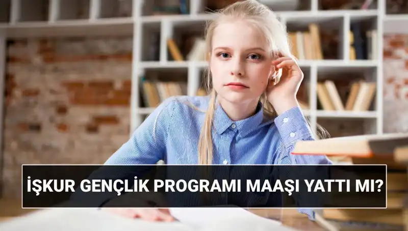 İŞKUR Gençlik Programı Ödemeleri Başladı: Parayı Sorgulamanın Yolları