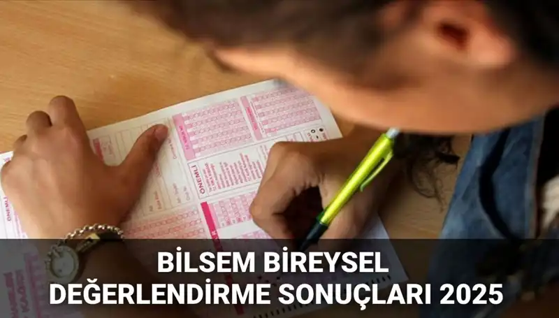 2025 BİLSEM Bireysel Değerlendirme Sonuçları Açıklandı! Kazananlar Hemen Kontrol Edebilir