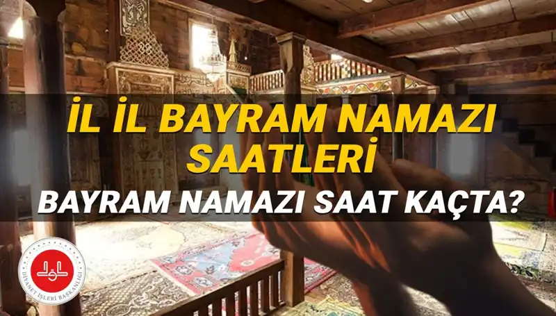 Kurban Bayramı 2025'te Bayram Namazı Saatleri: İl İl Detaylar