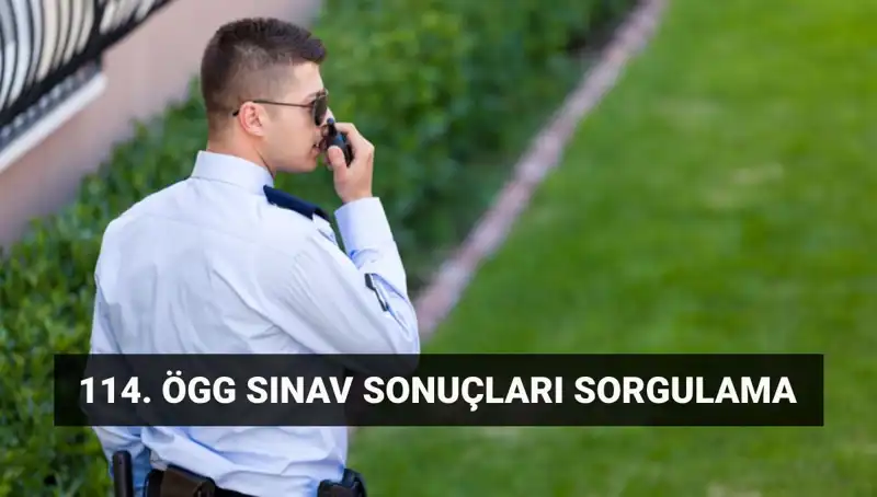 Özel Güvenlik Sınav Sonuçları Açıklandı! 114. Dönem Sonuçlarını Hızla Sorgulayın