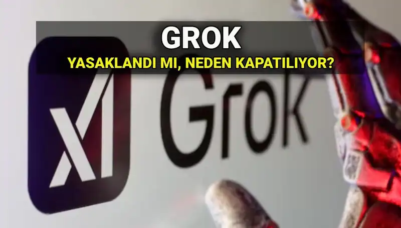 Grok Yapay Zekası Neden Yasaklandı? Erişim Engeli Geliyor Mu?