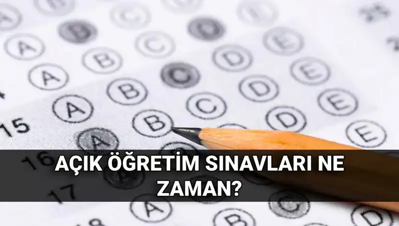 Açık Öğretim Sınavları Ne Zaman? İşte Detaylar ve Sonuç Tarihleri