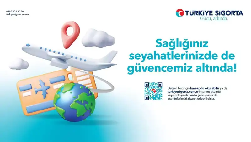 Türkiye Sigorta Seyahat Sağlık Sigortası ile Güvenli Yolculuklar İçin Hazır Mısınız?