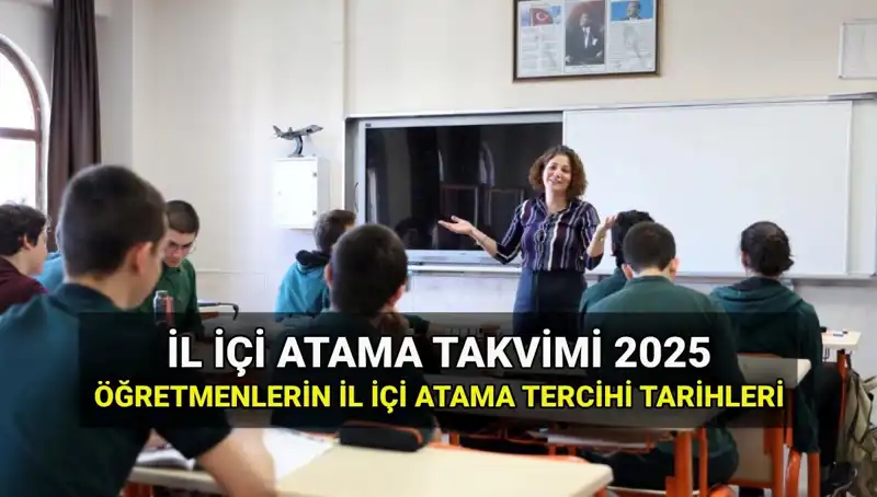 2025 MEB İl İçi Atama Tercih ve Sonuç Tarihleri Açıklandı!