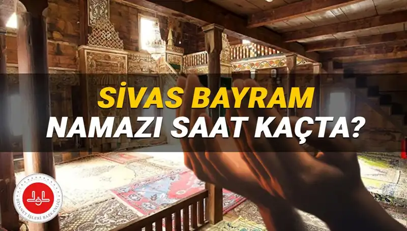 Sivas'ta Kurban Bayramı Namazı Saati Ne Zaman? Öğrenin!