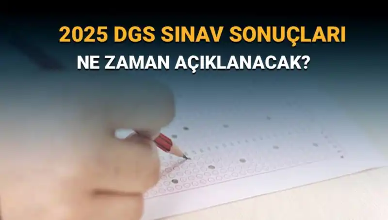 DGS Sınav Sonuçları Hakkında Merak Edilen Tüm Ayrıntılar