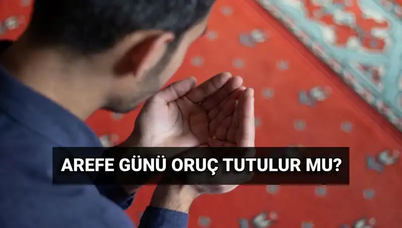 Arefe Günü Oruç Tutmanın Fazileti Nedir? Diyanet Yanıtladı