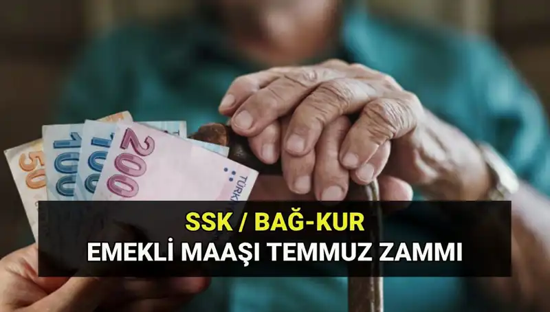 Temmuz 2025 Emekli Maaş Zamları: SSK, Bağkur ve Emekli Sandığı Güncel Tutarları