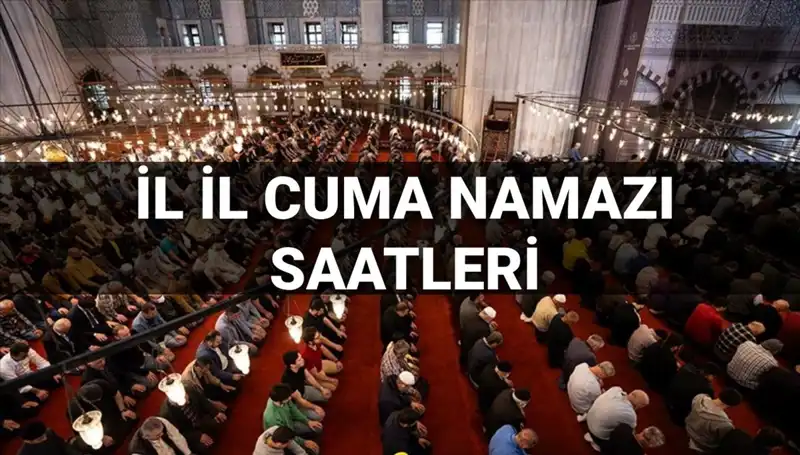 Cuma Namazı Vakitleri: 11 Temmuz'da Cuma Namazı Ne Zaman Başlayacak?
