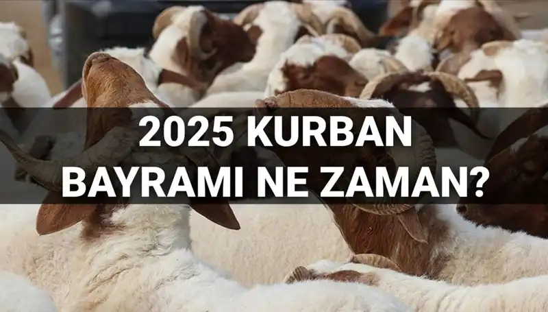 Kurban Bayramı 2025'te Ne Zaman? Bayram Tatili Uzuyor Mu?
