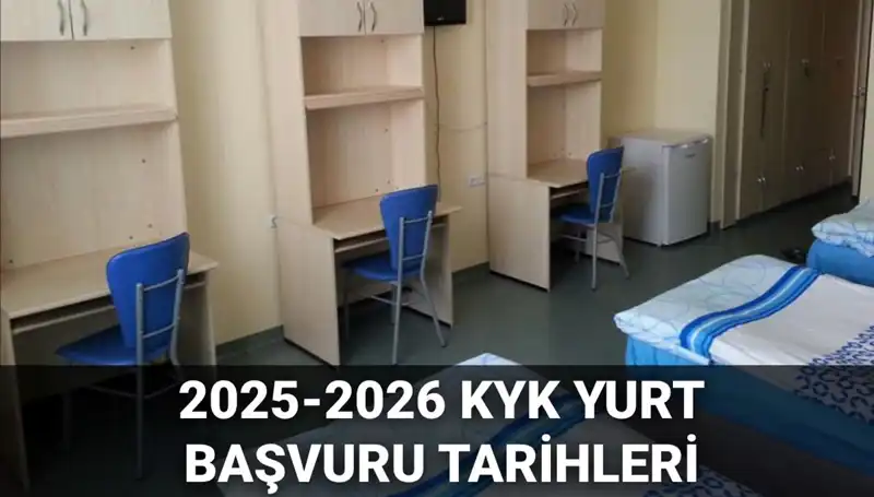 2025-2026 KYK Yurt Başvuruları için Son Tarihler Açıklandı!