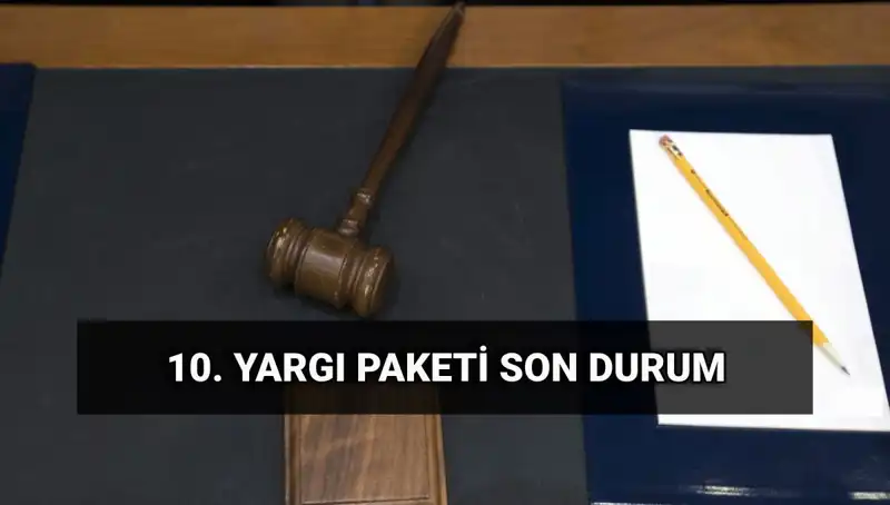 2025 Yılı İçin Yeni Yargı Paketi: Değişiklikler ve Yürürlük Tarihi Nedir?