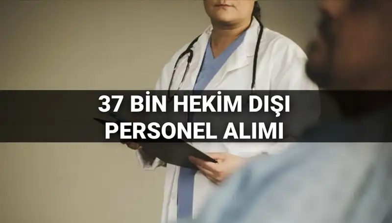 2025 Yılı İçin Sağlık Bakanlığı'ndan 37 Bin Hekim Dışı Personel Alımı Müjdesi!