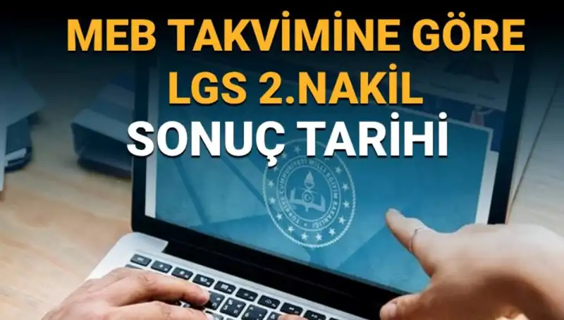 LGS 2. Nakil Başvuruları ve Sonuç Tarihleri Açıklandı!