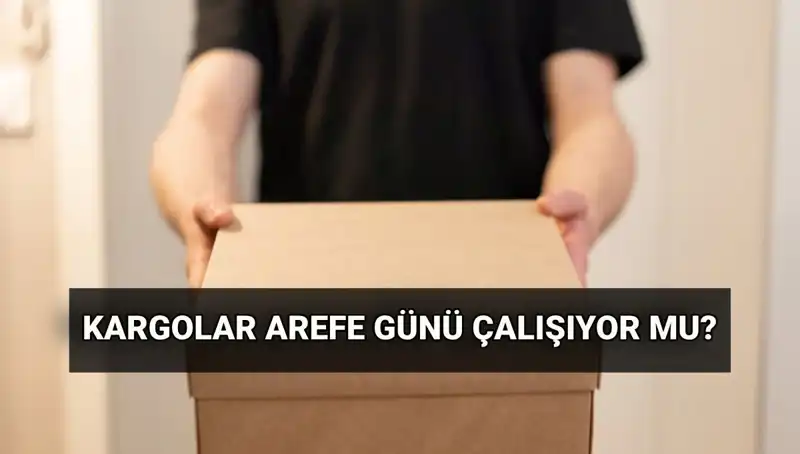 Kurban Bayramı'nda Kargo Çalışma Saatleri: Arefe Günü Neler Olacak?