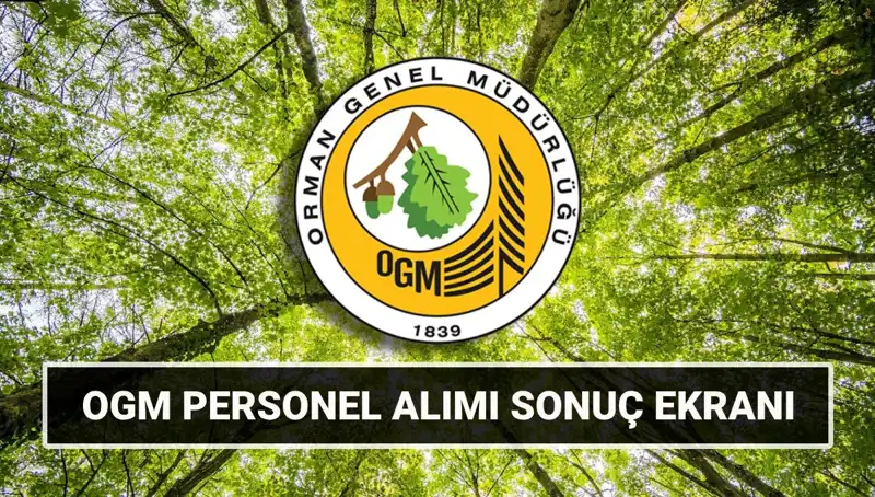 OGM 3.477 İşçi Alımı Sonuçları Açıklandı! Mülakat Tarihleri Belli Oldu