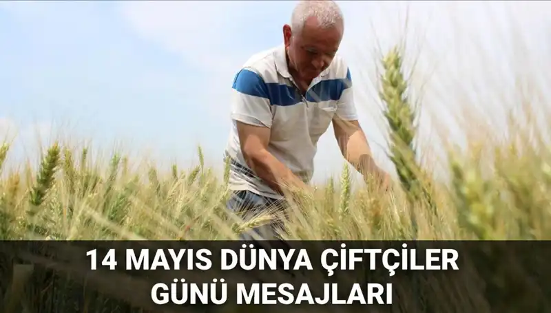 14 Mayıs’ta Emek Veren Çiftçileri Unutmayın: En Güzel Mesajlar Burada!