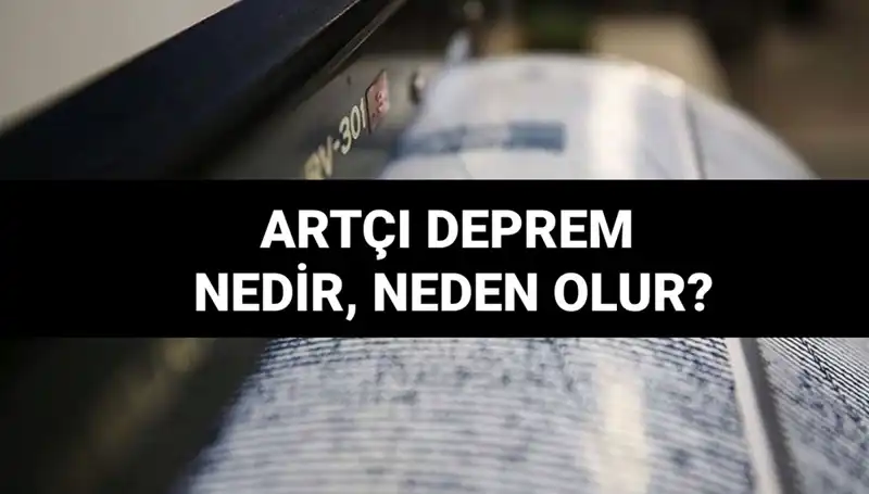 Artçı Depremler: Nedenleri, Süreleri ve Bilinmeyenleri