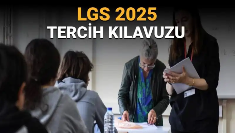LGS 2025 Tercih Kılavuzu Yayımlandı: Ne Zaman Tercih Yapılacak?