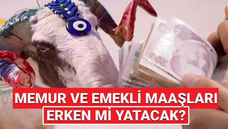 Haziran Ayında Emekli ve Memur Maaşları Bayram Öncesi Yatacak mı?