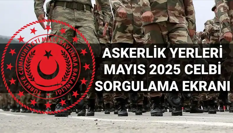 Mayıs 2025 Askerlik Yerleri Sorgulama: MSB Açıklama Beklentisi Ne Zaman?