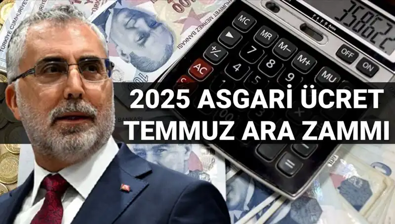 Asgari Ücret Temmuz Ara Zammı 2025 İçin Önemli Açıklama