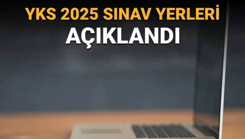 2025 YKS Sınav Yerleri Açıklandı: Öğrenciler Şimdi Ne Yapmalı?