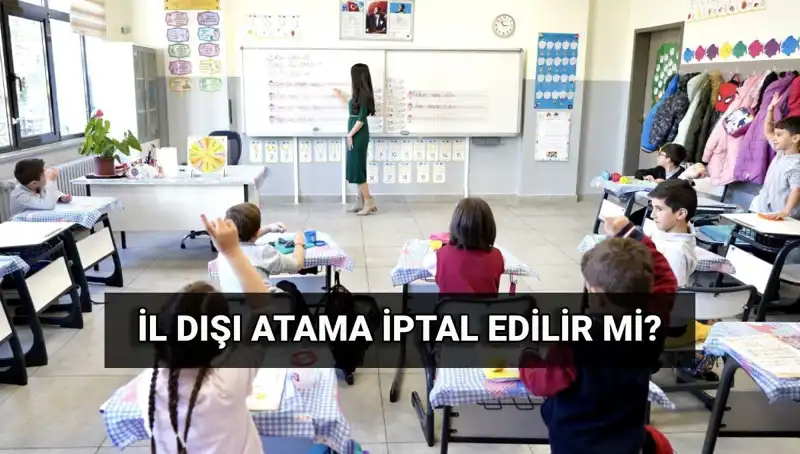 Öğretmenler İçin İl Dışı Atama Sonuçları Açıklandı: İptal Süreci Nedir?