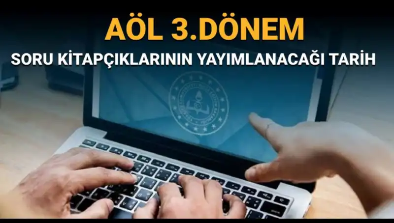 AÖL Soru Kitapçıkları Ne Zaman Yayınlanacak? İşte Tarih!